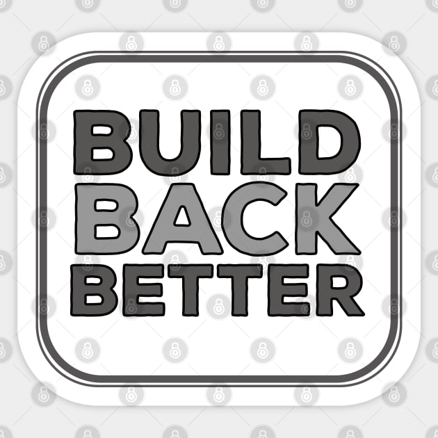Build Back Better Sticker by DiegoCarvalho
